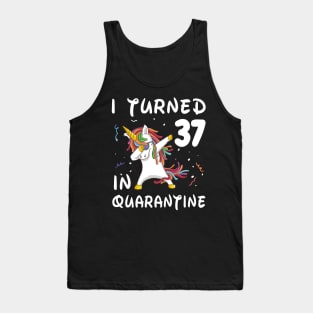 I Turned 37 In Quarantine Tank Top